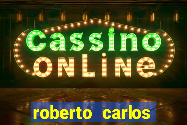 roberto carlos jogador fortuna